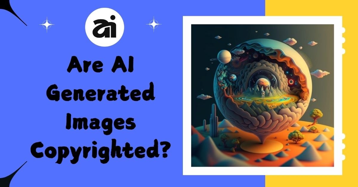 You are currently viewing Are AI-Generated Images Copyrighted? Everything You Need to Know in 2025